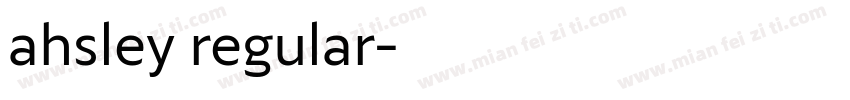 ahsley regular字体转换